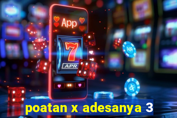 poatan x adesanya 3